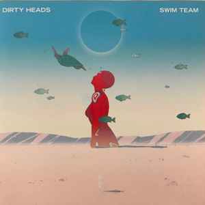 The Dirty Heads - Swim Team album cover
