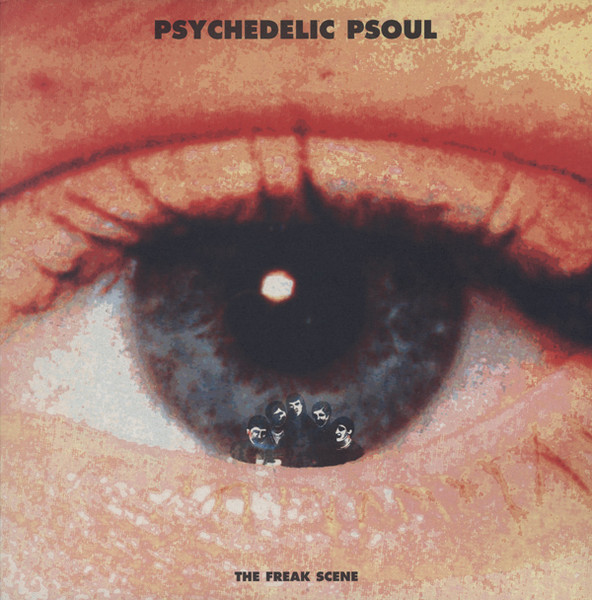 The Freak Scene - Psychedelic Psoul | Releases | Discogs