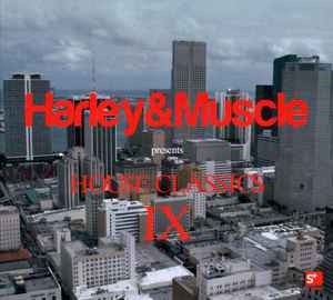 House Classics IX - Harley & Muscle