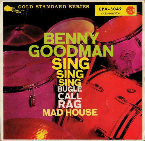 Benny Goodman – Sing, Sing, Sing (1958, Vinyl) - Discogs
