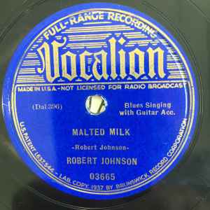 Robert Johnson - Malted Milk / Milkcows Calf Blues