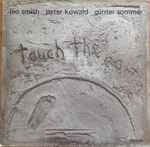 Leo Smith*, Peter Kowald, Günter Sommer - Touch The Earth