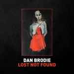 Dan Brodie Lost Not Found 2017 CD Discogs