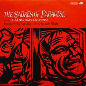 The Sabres Of Paradise - Duke Of Earlsfield • Bubble And Slide