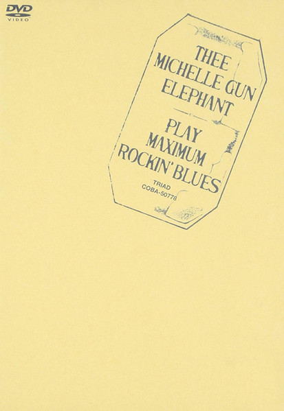 Thee Michelle Gun Elephant – Play Maximum Rockin' Blues (2004, DVD