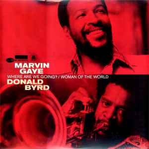 Where Are We Going? / Woman Of The World - Marvin Gaye / Donald Byrd