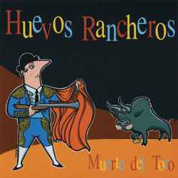 Muerte Del Toro - Huevos Rancheros