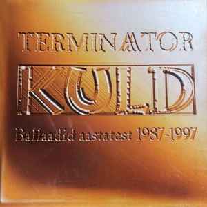 Terminaator - Kuld - Ballaadid Aastatest 1987-1997