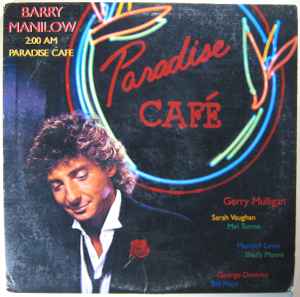 Barry Manilow – 2:00 AM Paradise Cafe (1984, CRC, Carrollton