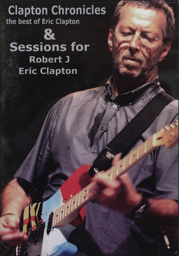 lataa albumi Eric Clapton - Clapton Chronicles The Best Of Eric Clapton Sessions For Robert J
