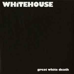 Great White Death - Whitehouse