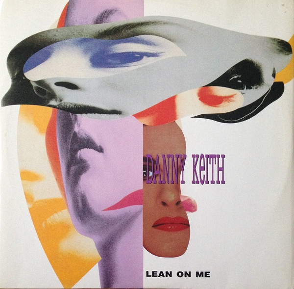 Danny Keith – Lean On Me (1990, Vinyl) - Discogs
