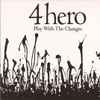4hero* - Play With The Changes