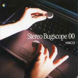 Haco - Stereo Bugscope 00 album cover