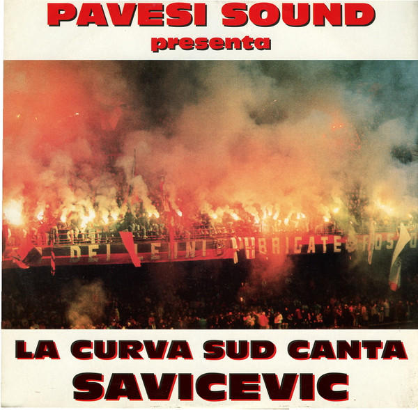 Pavesi Sound – La Curva Sud Canta Savicevic (1994, Vinyl) - Discogs