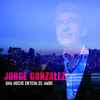 Jorge Gonzalez* - Una Noche Entera De Amor