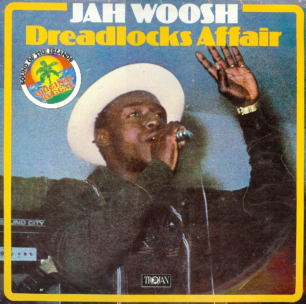 Jah Woosh – Dreadlocks Affair (1976, Vinyl) - Discogs