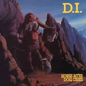 D.I. - Horse Bites, Dog Cries album cover