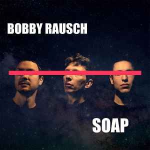 Bobby Rausch - Soap album cover