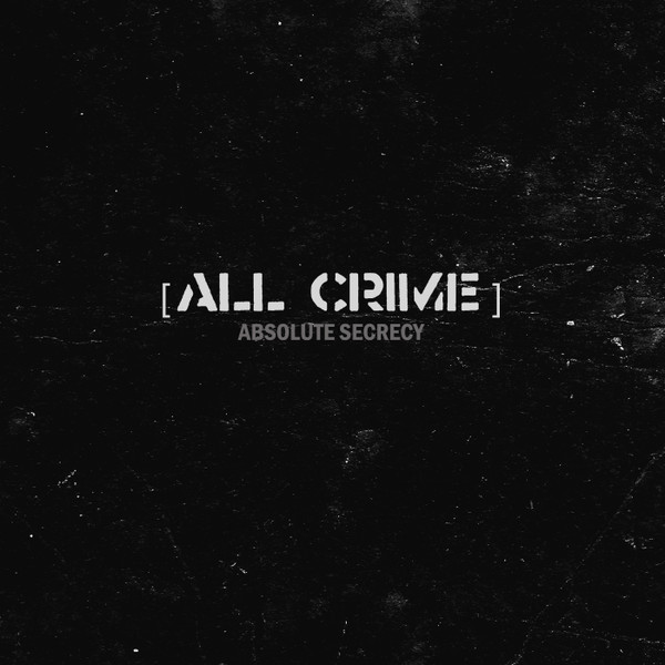 lataa albumi All Crime - Absolute Secrecy
