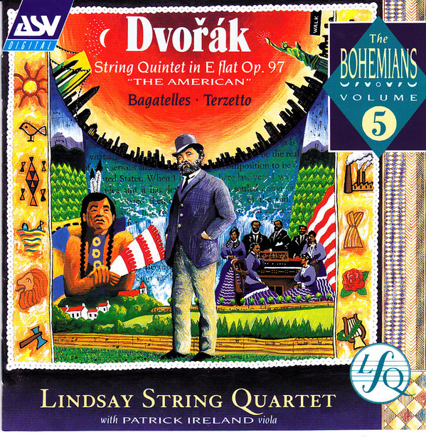 descargar álbum Dvořák Lindsay String Quartet, Patrick Ireland - The Bohemians Volume 5 String Quintet In E Flat Op97 The American Bagatelles Terzetto