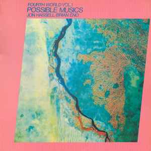 Jon Hassell - Fourth World Vol. 1 - Possible Musics album cover