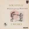 Locatelli* / I Musici - 4 Concerti Grossi Op. 1, Nr. 8, 9, 11, 12