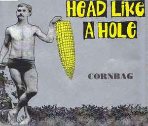 Cornbag - Head Like A Hole
