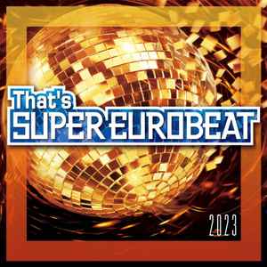 That's Super Eurobeat 2023 (2023, CD) - Discogs