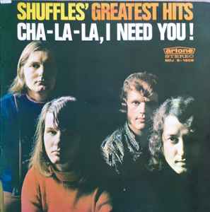 The Shuffles Greatest Hits Cha La La I Need You 1972 Vinyl