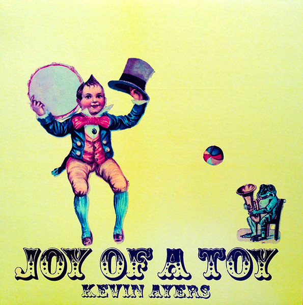 Kevin Ayers - Joy Of A Toy | Releases | Discogs