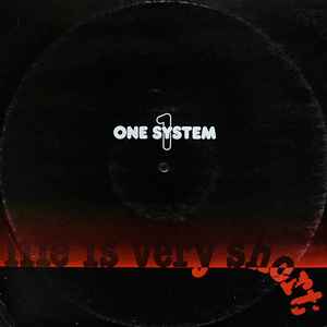 One System - Life Is Very Short album cover