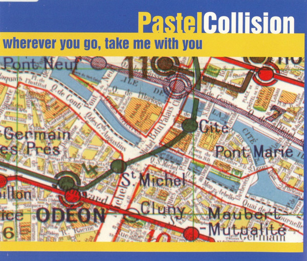 télécharger l'album Pastel Collision - Wherever You Go Take Me With You