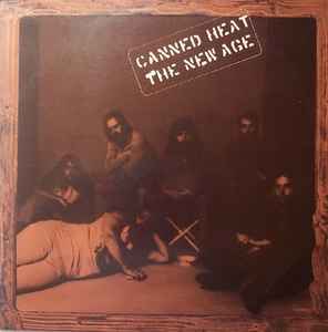 Canned Heat – The New Age (1973, Vinyl) - Discogs