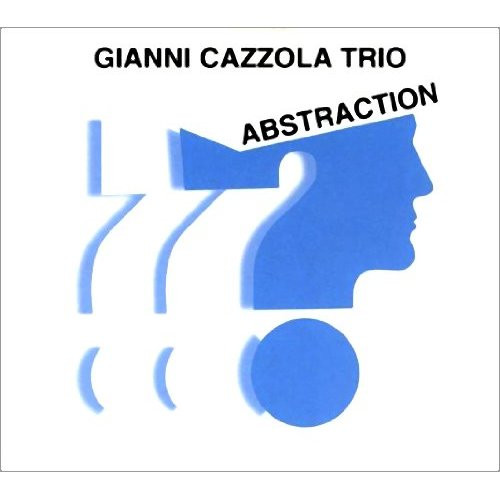 Gianni Cazzola Trio – Abstraction (2000, CD) - Discogs