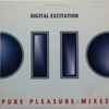 Digital Excitation - Pure Pleasure - Mixes