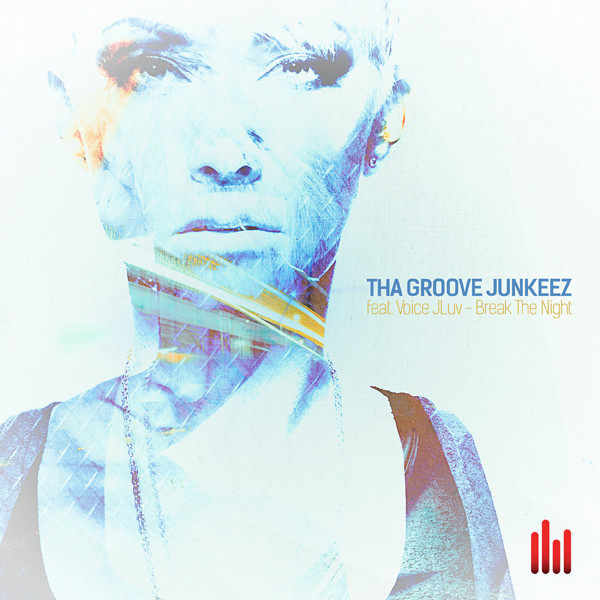 last ned album Tha Groove Junkeez Feat Voice JLuv - Break The Night