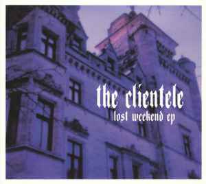 The Clientele - Lost Weekend EP