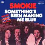 Cover of Something's Been Making Me Blue, 1976-01-00, Vinyl