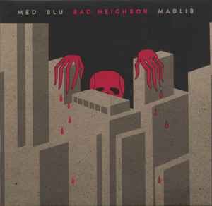 Bad Neighbor - MED, Blu, Madlib