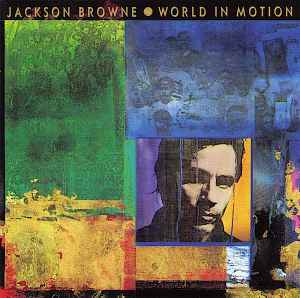 Jackson Browne - World In Motion album cover