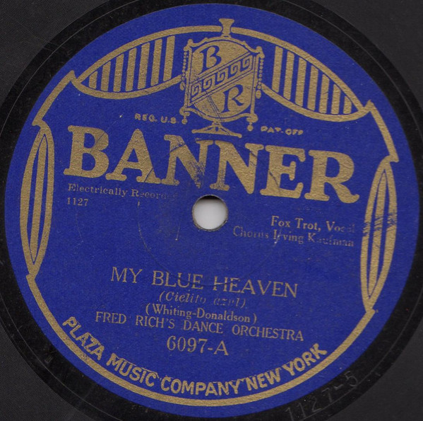 last ned album Fred Rich And His Orchestra - My Blue Heaven I Wonder How Youre Spending Your Evenings Now