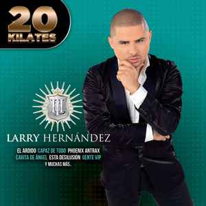 Larry Hern ndez 20 Kilates 2014 CD Discogs