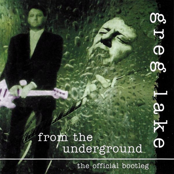 Greg Lake – From The Underground Vol. 1 - The Official Bootleg