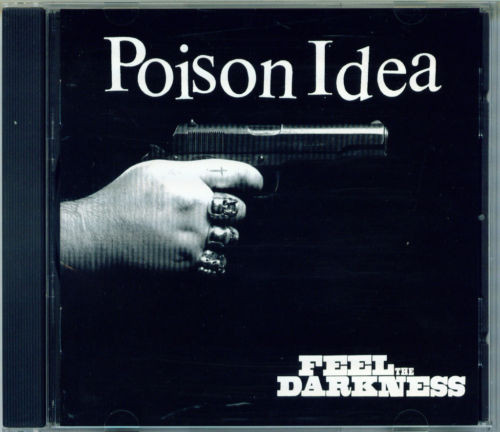 Poison Idea – Feel The Darkness (1995, CD) - Discogs