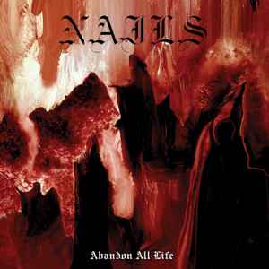 Nails - Abandon All Life album cover