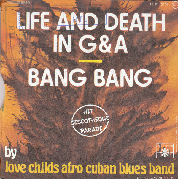 last ned album Love Childs Afro Cuban Blues Band - Life And Death In G A Bang Bang