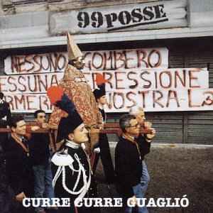 99 Posse - Curre Curre Guagliò album cover