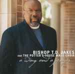 A Wing and A Prayer / Bishop T.D. Jakes and The Potter's House Mass Choir