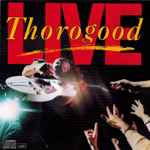 George Thorogood The Destroyers Live Releases Discogs